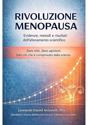 RIVOLUZIONE MENOPAUSA: Evidenze, metodi e risultati dell'allenamento scientifico